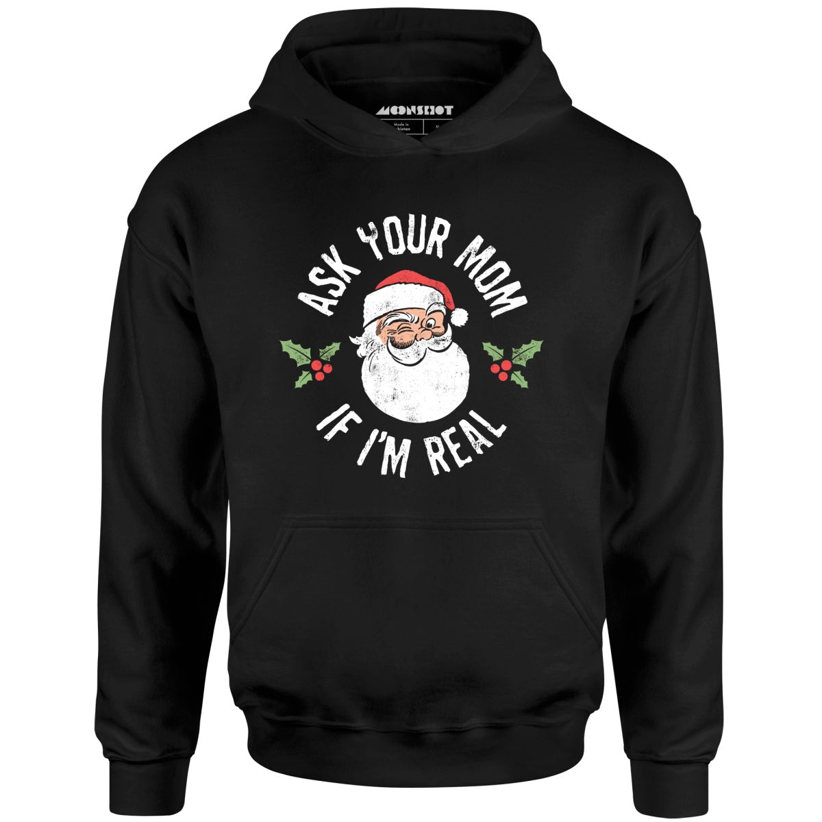 Ask Your Mom if I'm Real - Unisex Hoodie
