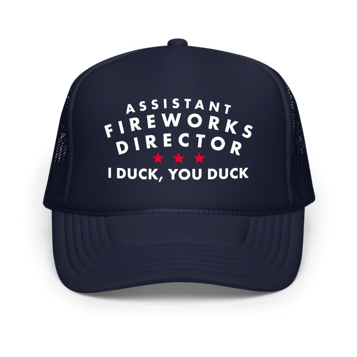Assistant Fireworks Director - I Duck You Duck - Classic Foam Trucker Hat