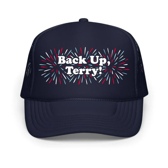 Back Up, Terry! - Classic Foam Trucker Hat