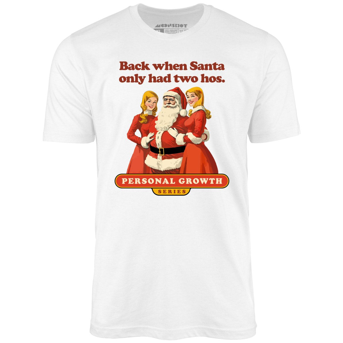 Back When Santa Only Had Two Hos - Unisex T-Shirt