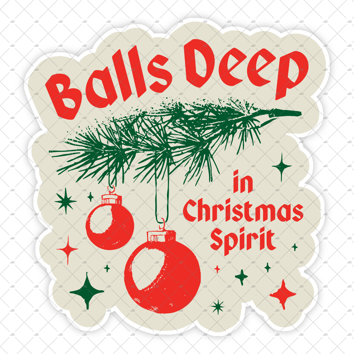 Balls Deep in Christmas Spirit - Sticker