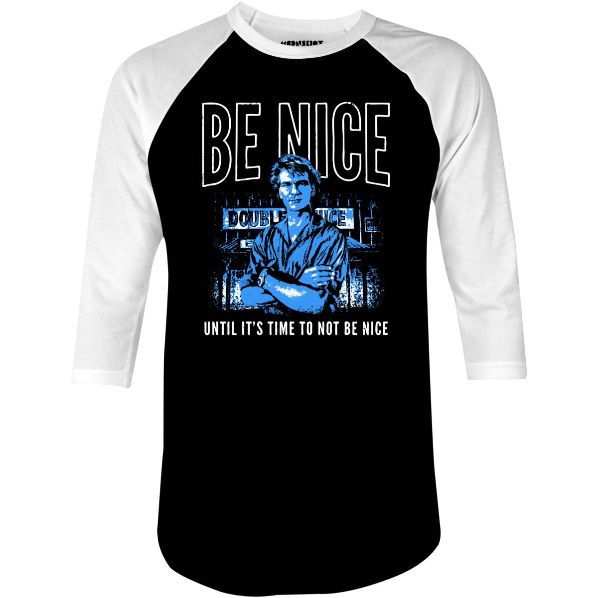 Be Nice Until It's Time to Not Be Nice - 3/4 Sleeve Raglan T-Shirt
