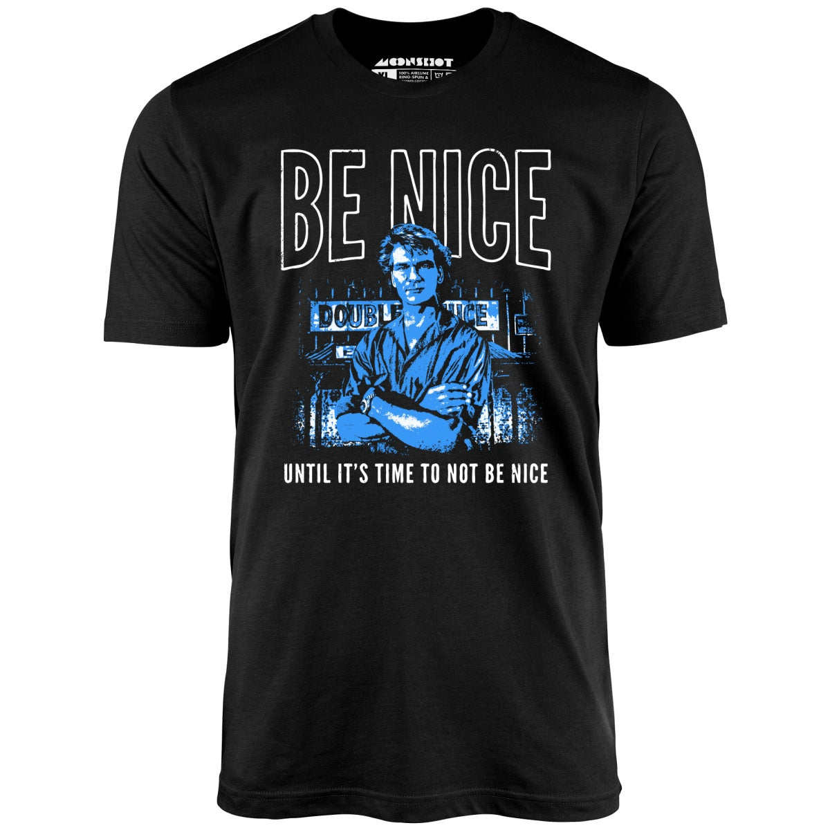 Be Nice Until It's Time to Not Be Nice - Unisex T-Shirt