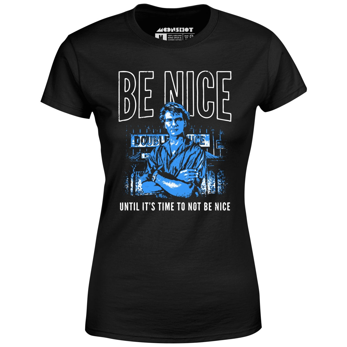 Be Nice Until It's Time to Not Be Nice - Women's T-Shirt