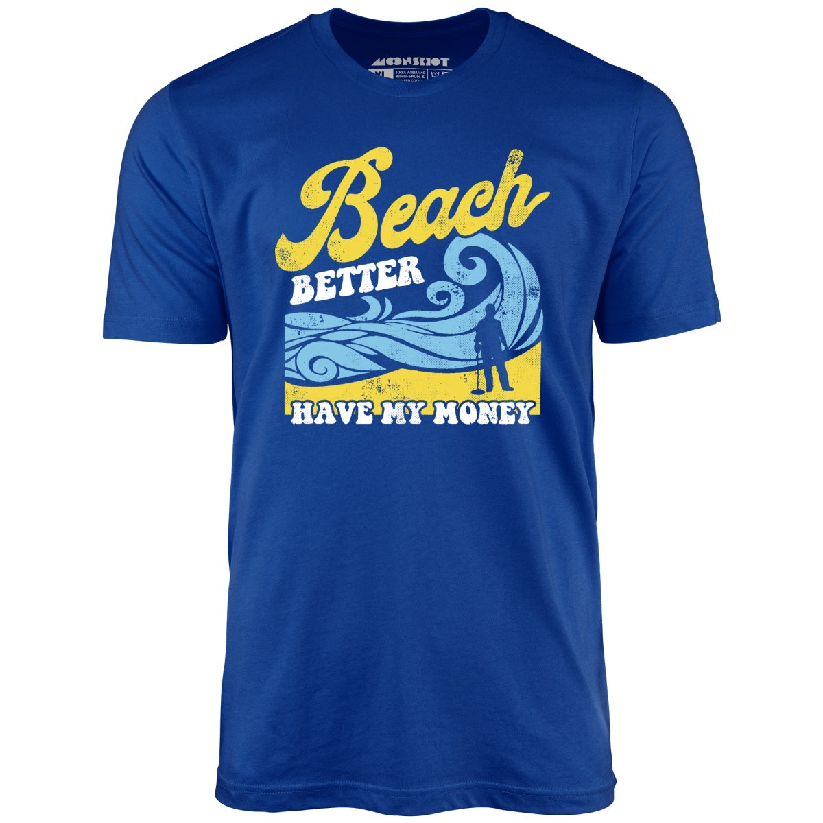 Beach Better Have My Money v2 - Unisex T-Shirt