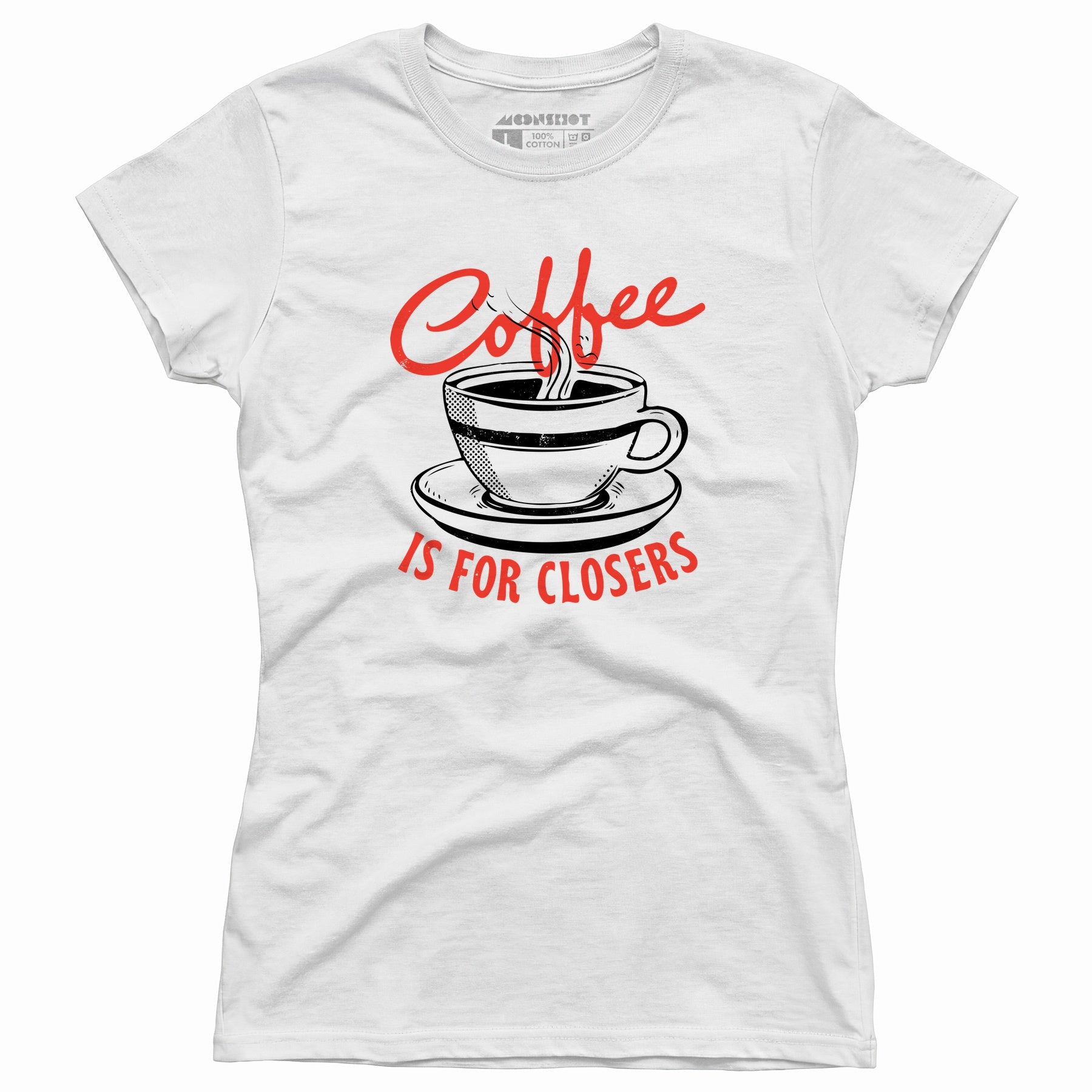Coffee is For Closers - Women's T-Shirt