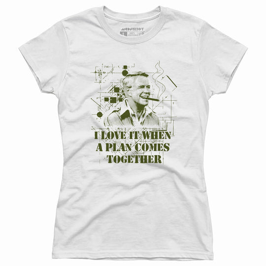 I Love it When a Plan Comes Together - Women's T-Shirt