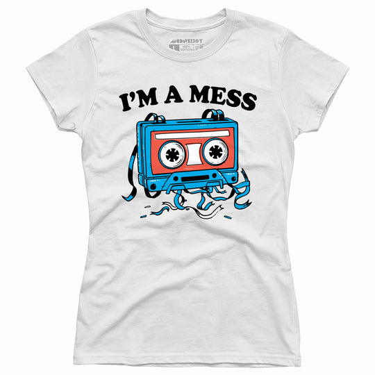 I'm a Mess - Women's T-Shirt
