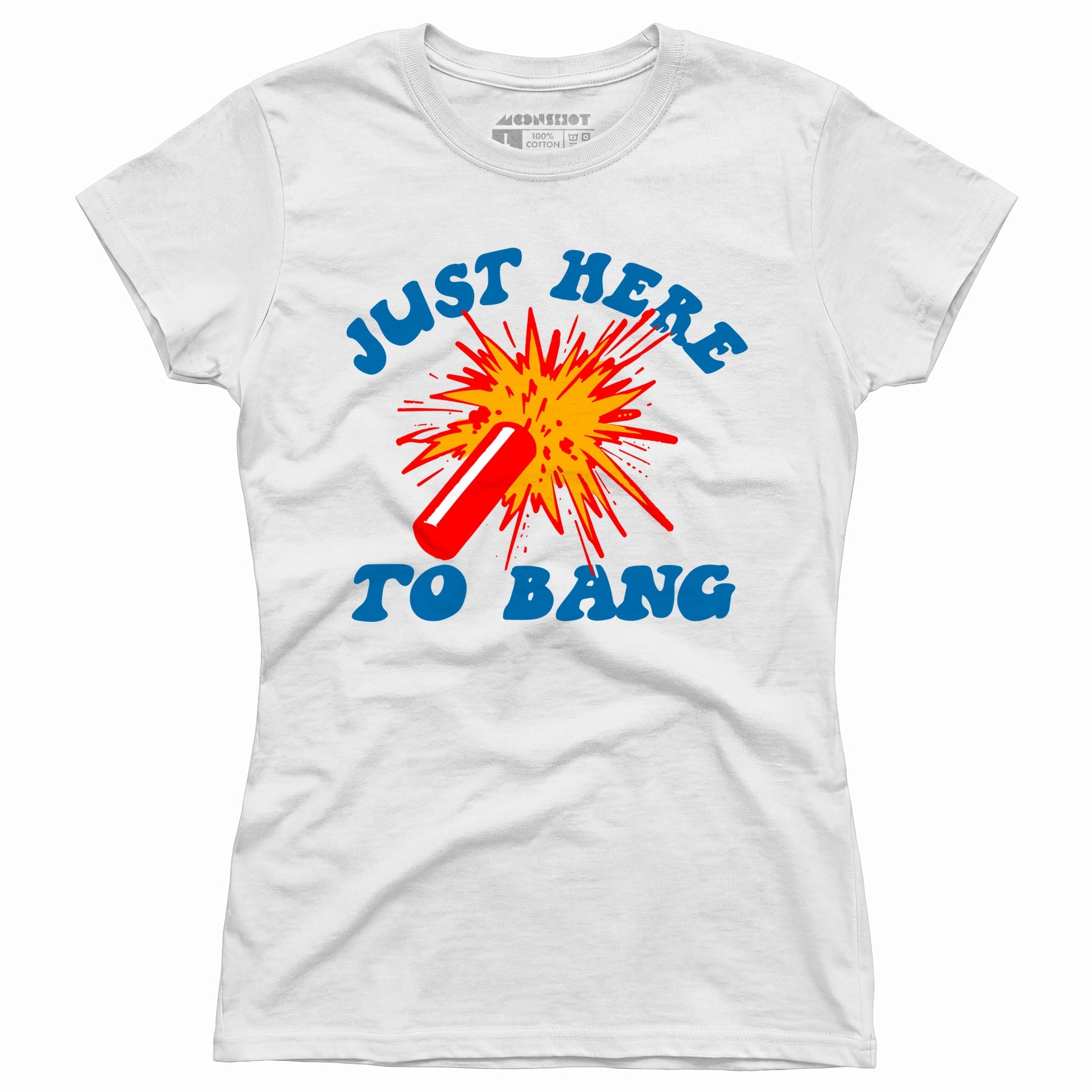 Just Here to Bang! - Women's T-Shirt