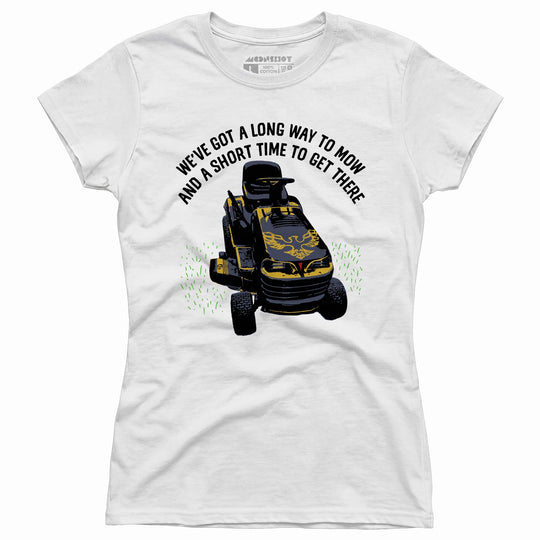 Long Way To Mow - Women's T-Shirt