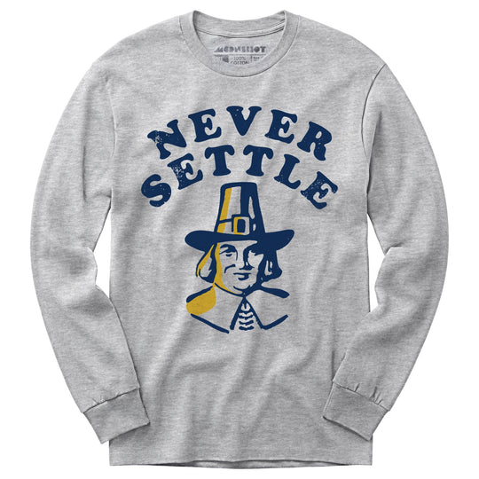 Never Settle - Long Sleeve T-Shirt