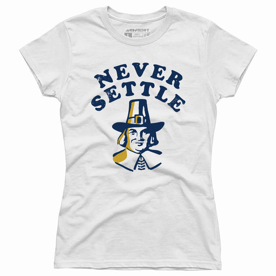 Never Settle - Women's T-Shirt