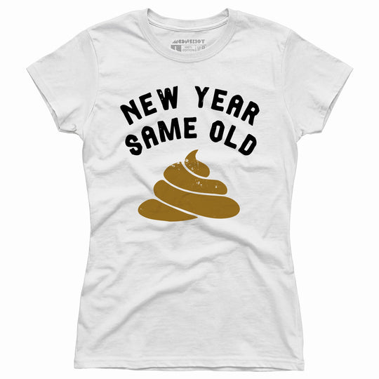 New Year Same Old - Women's T-Shirt