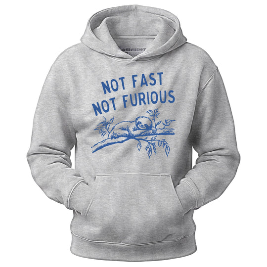 Not Fast Not Furious - Unisex Hoodie