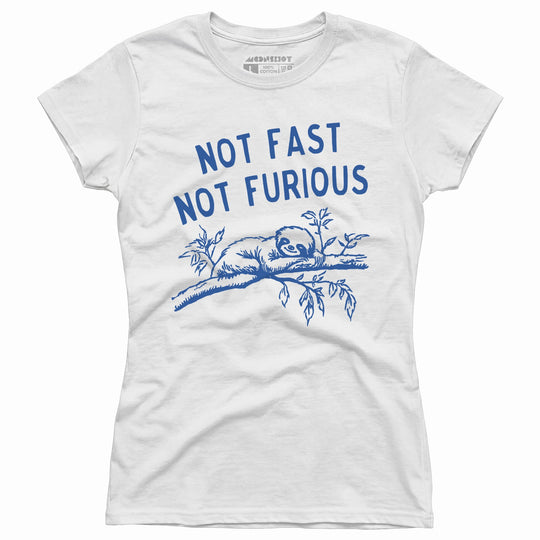 Not Fast Not Furious - Women's T-Shirt