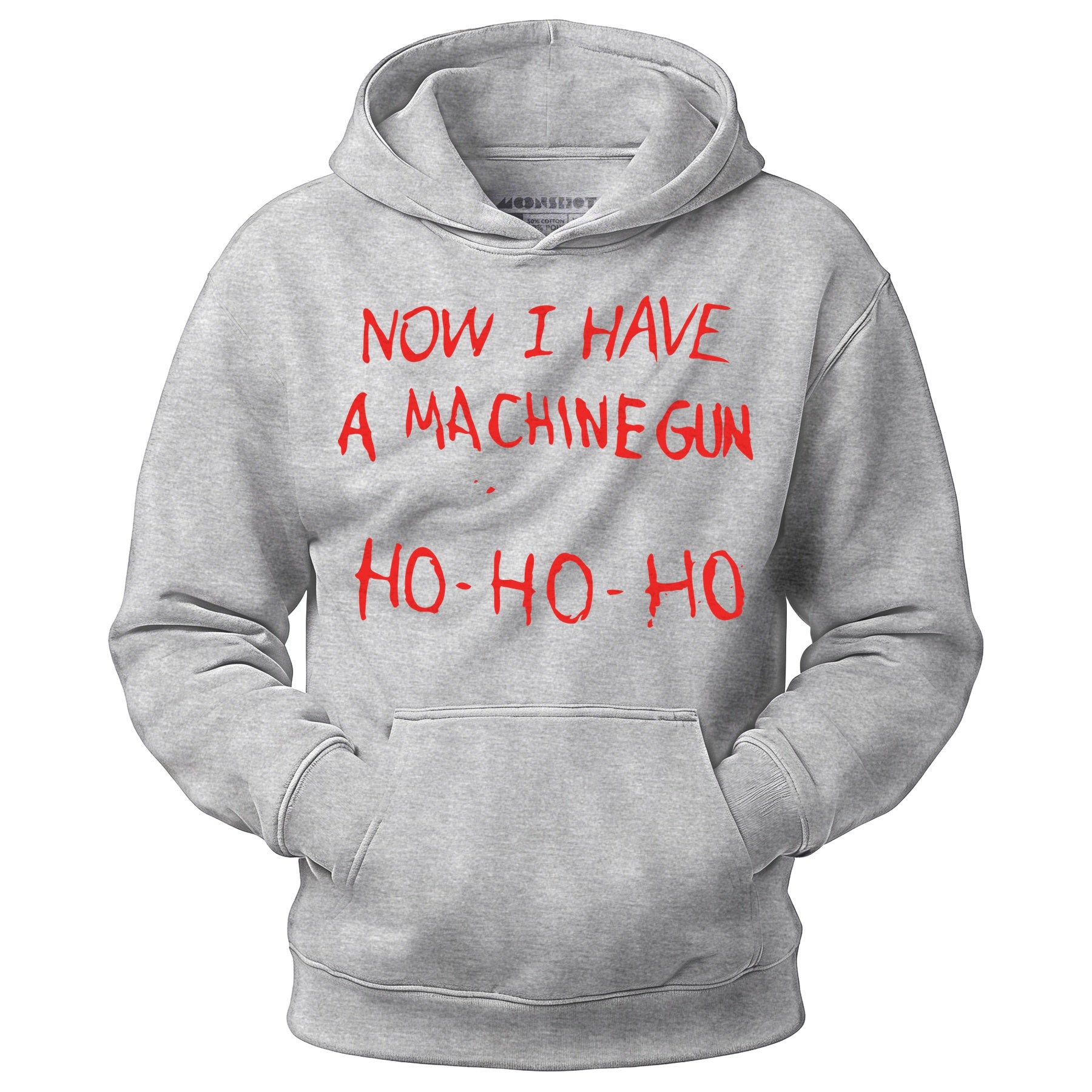 Now I Have a Machine Gun Ho-Ho-Ho - Unisex Hoodie