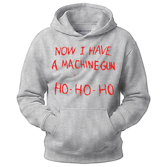 Now I Have a Machine Gun Ho-Ho-Ho - Unisex Hoodie