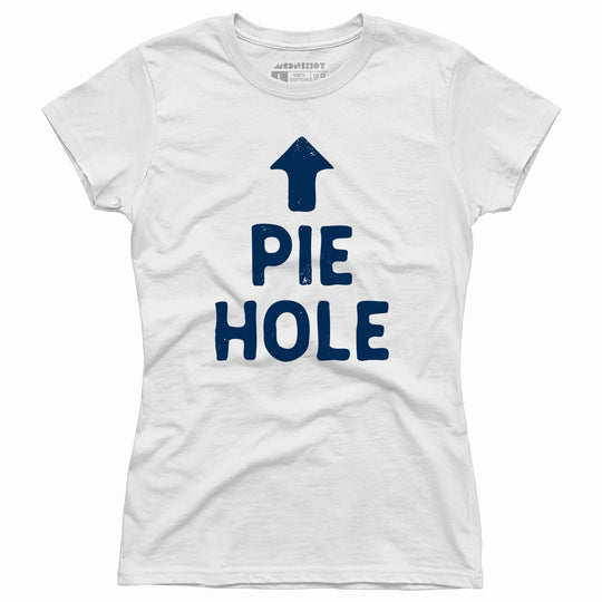 Pie Hole - Women's T-Shirt