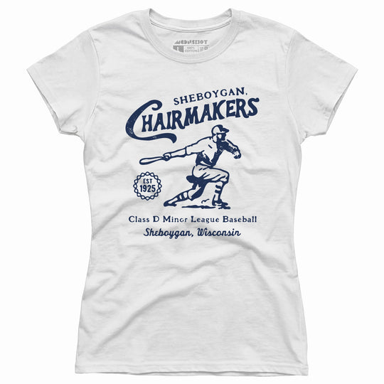 Sheboygan Chairmakers - Wisconsin - Vintage Defunct Baseball Teams - Women's T-Shirt