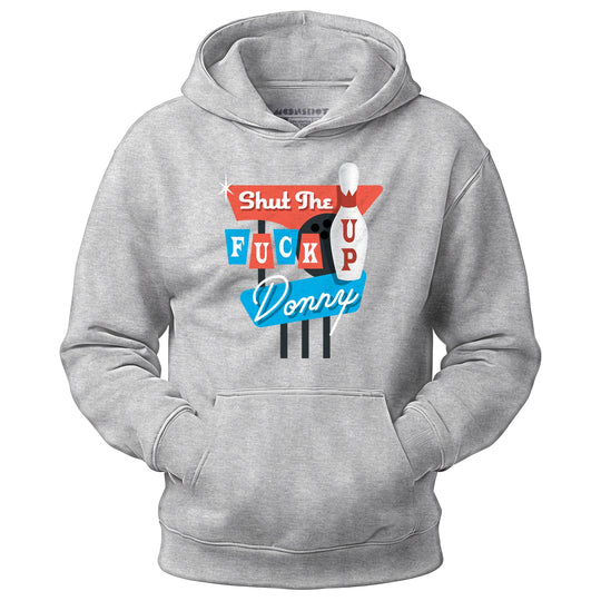 Shut The F Up Donny - Unisex Hoodie