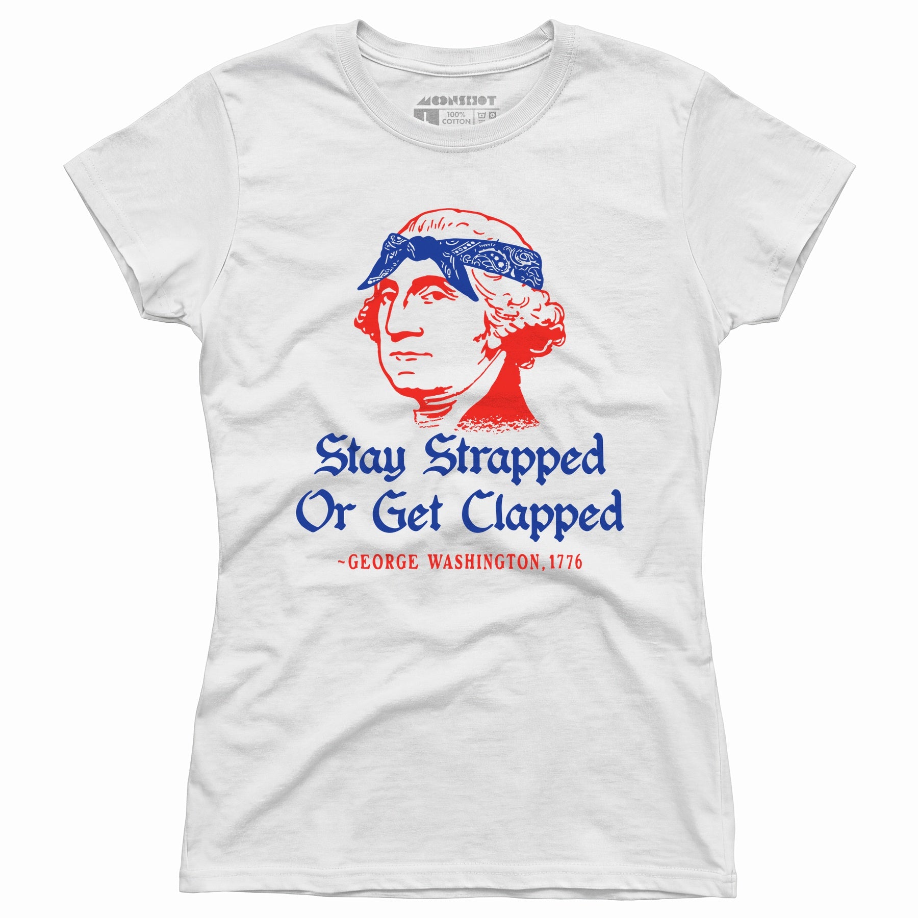 Stay Strapped or Get Clapped - Women's T-Shirt