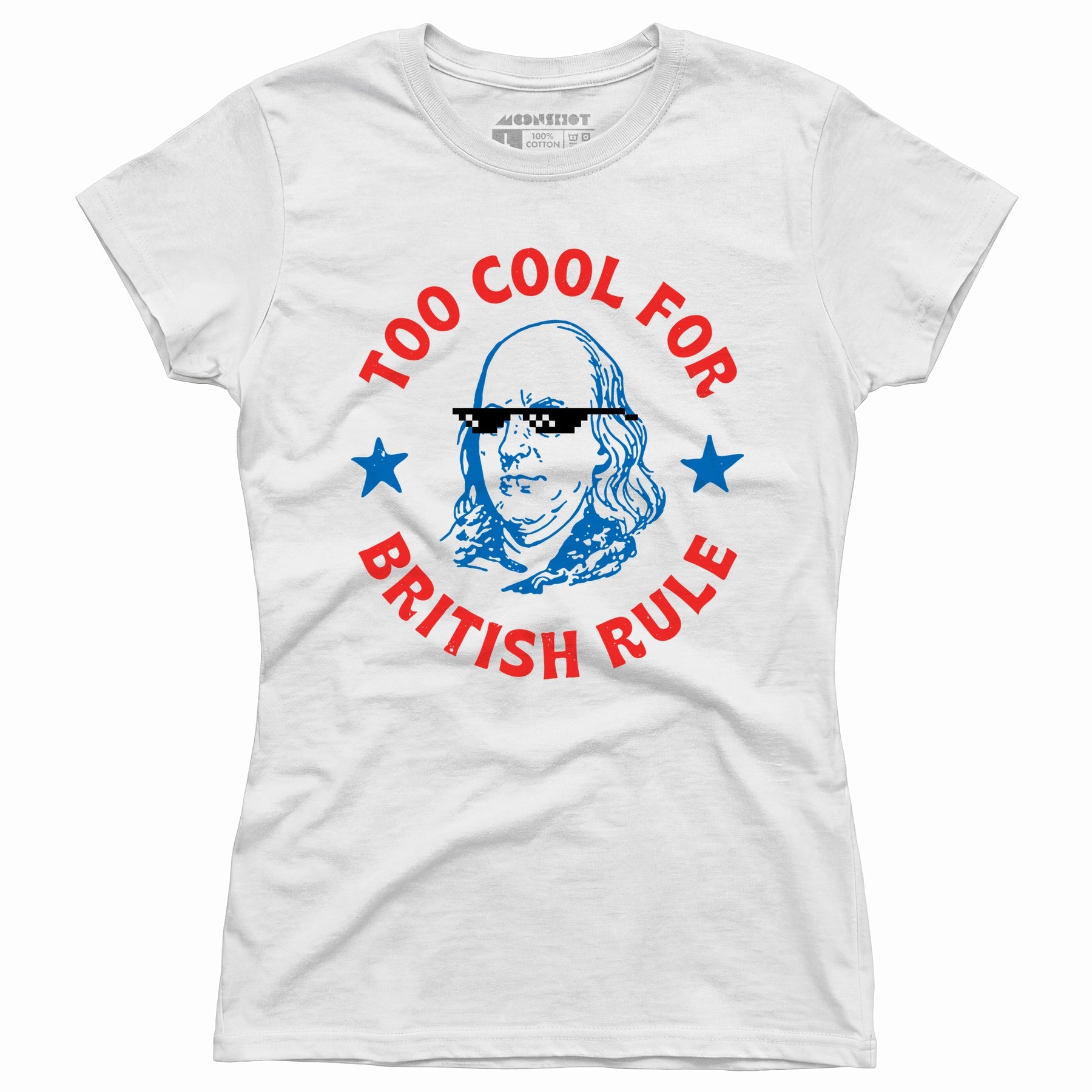 Too Cool For British Rule - Women's T-Shirt