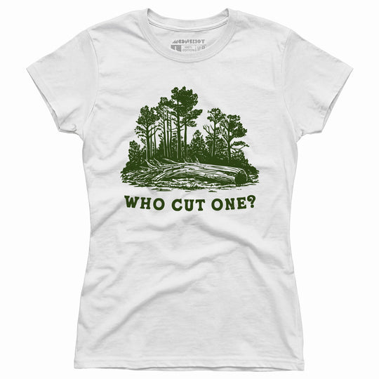 Who Cut One? - Women's T-Shirt