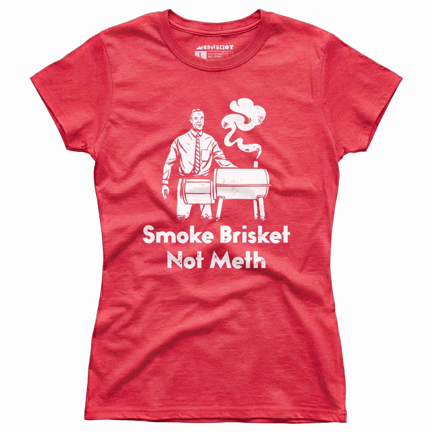Smoke Brisket Not Meth - Women's T-Shirt
