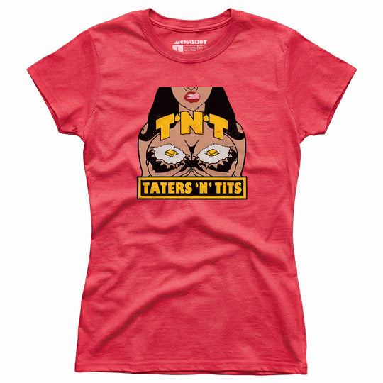 TNT Taters 'n Tits - Women's T-Shirt