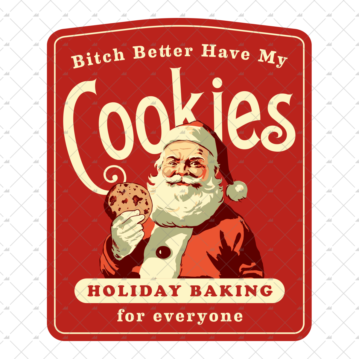 Bitch Better Have My Cookies - Sticker