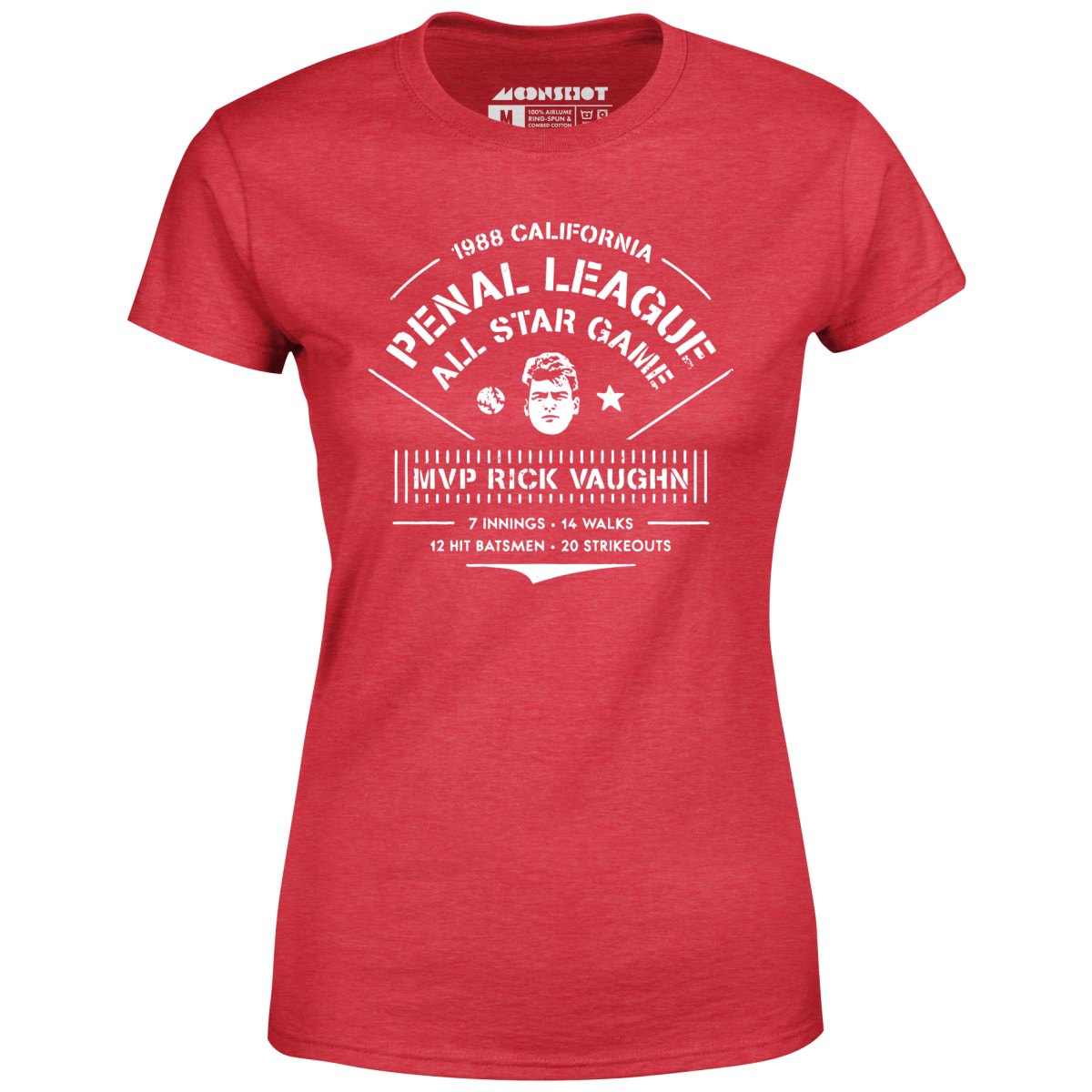 California Penal League All Star Game - Rick Vaughn MVP - Women's T-Shirt