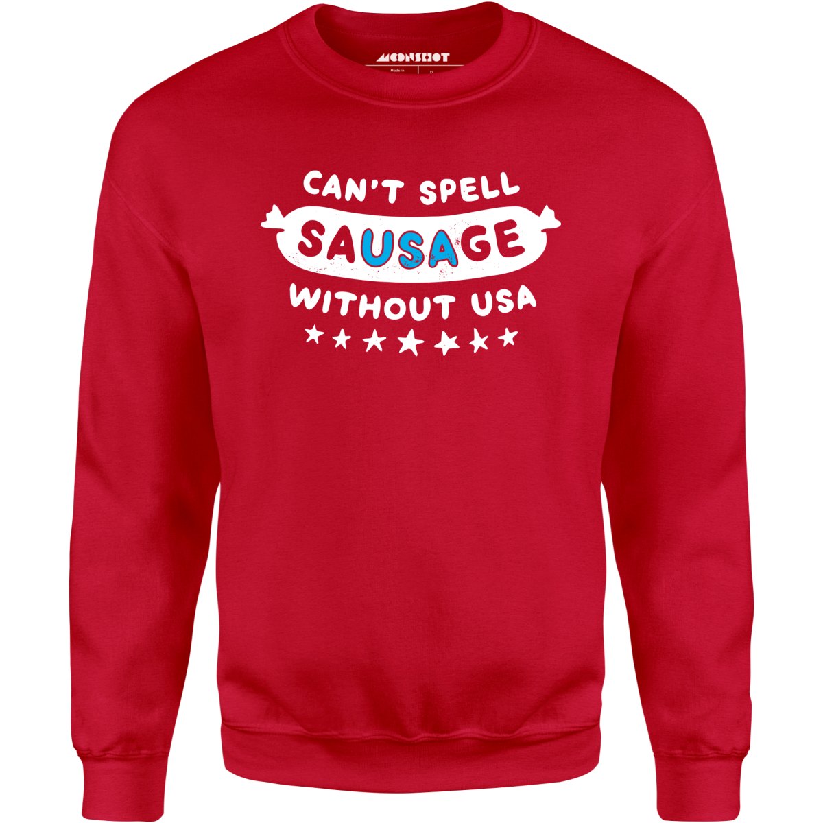Can't Spell Sausage Without USA - Unisex Sweatshirt