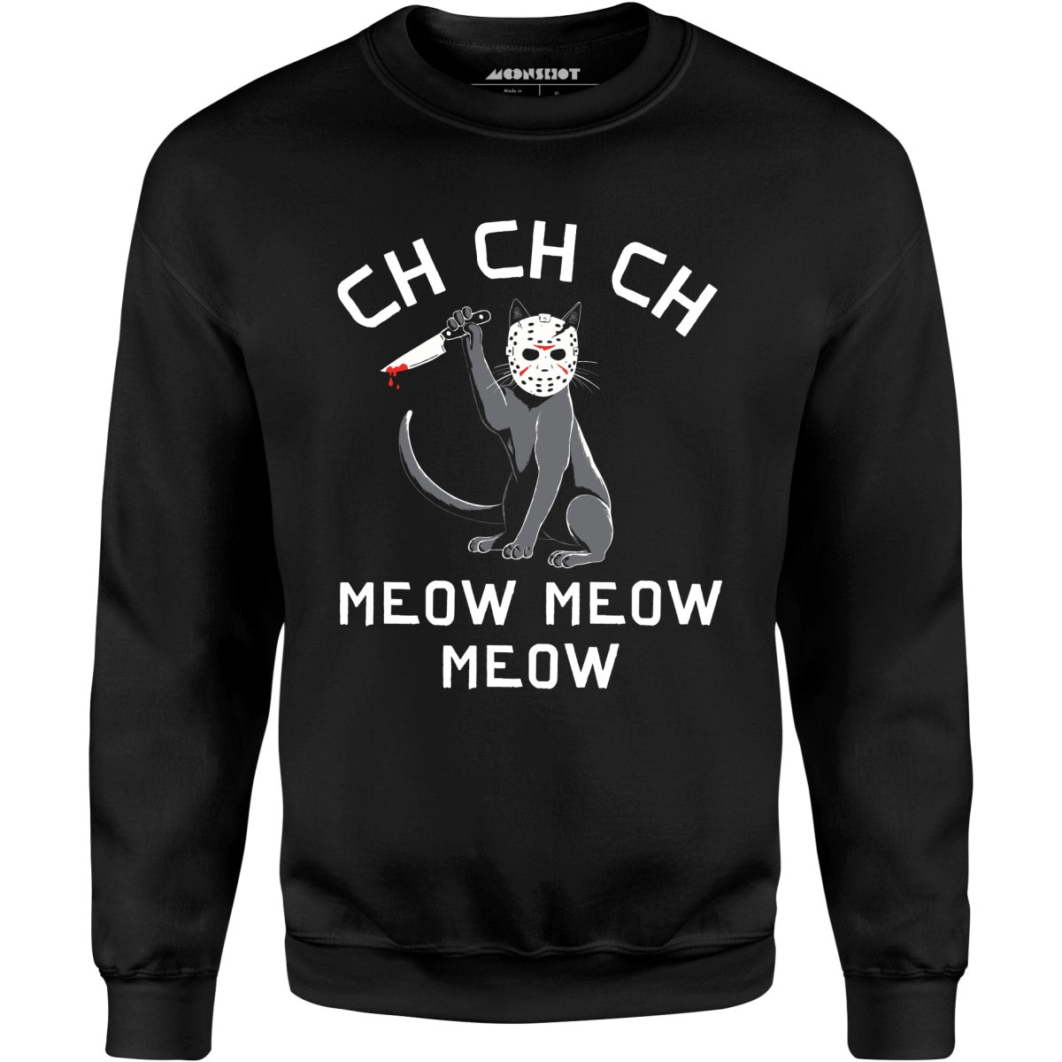 Ch Ch Ch Meow Meow Meow - Unisex Sweatshirt