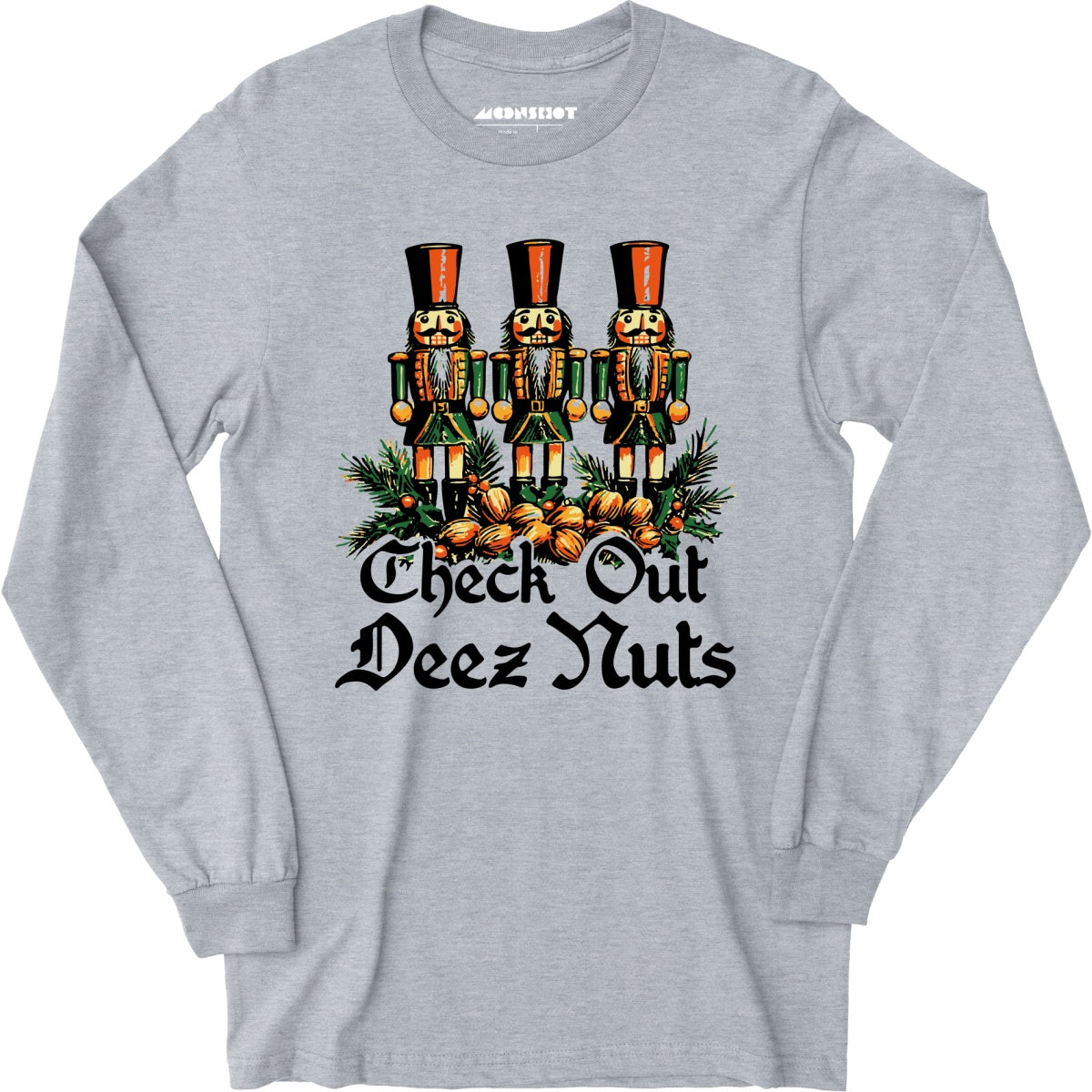 Check Out Deez Nuts - Long Sleeve T-Shirt