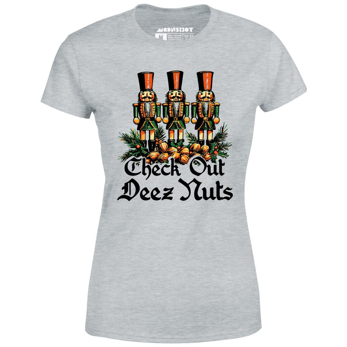 Check Out Deez Nuts - Women's T-Shirt