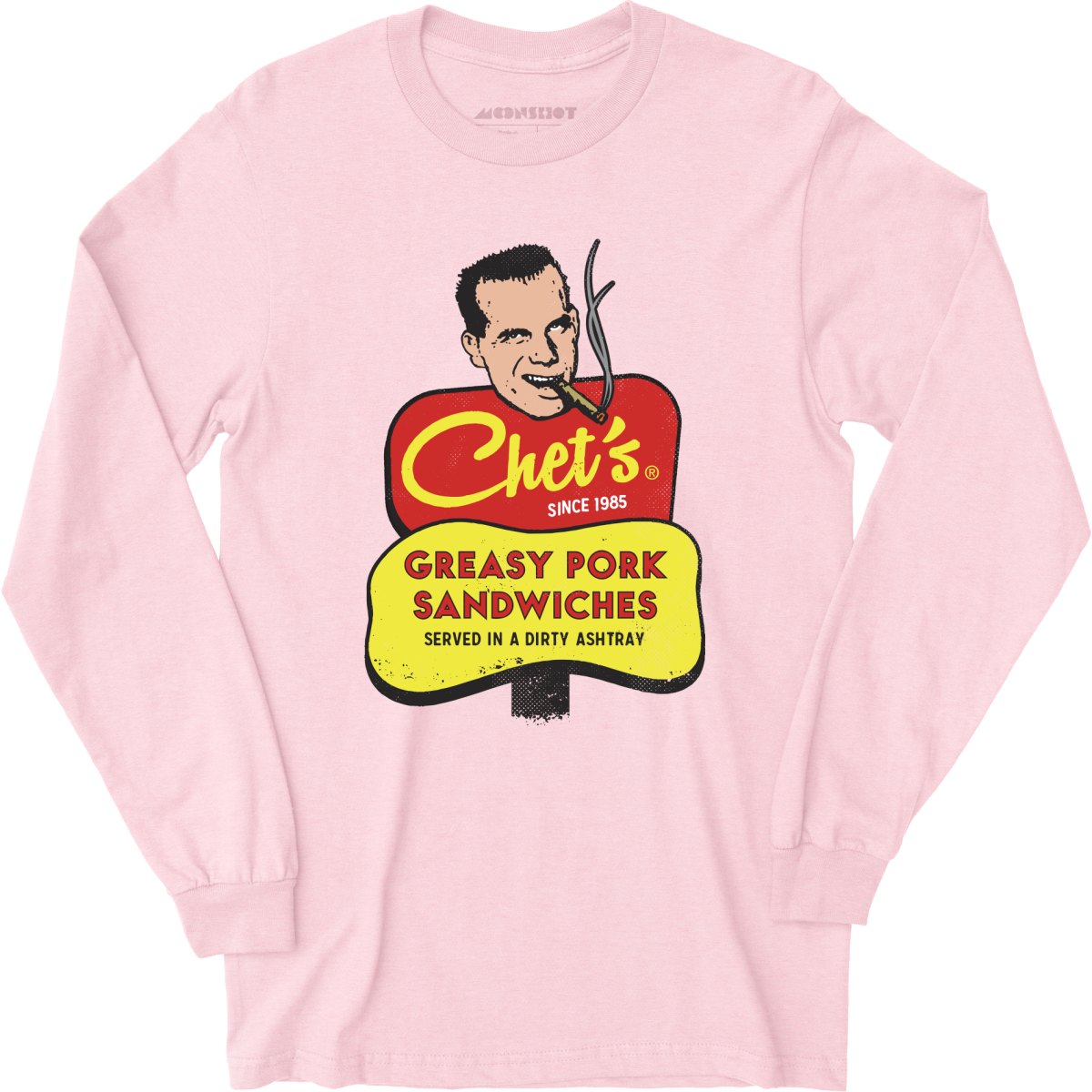 Chet's Greasy Pork Sandwiches - Long Sleeve T-Shirt