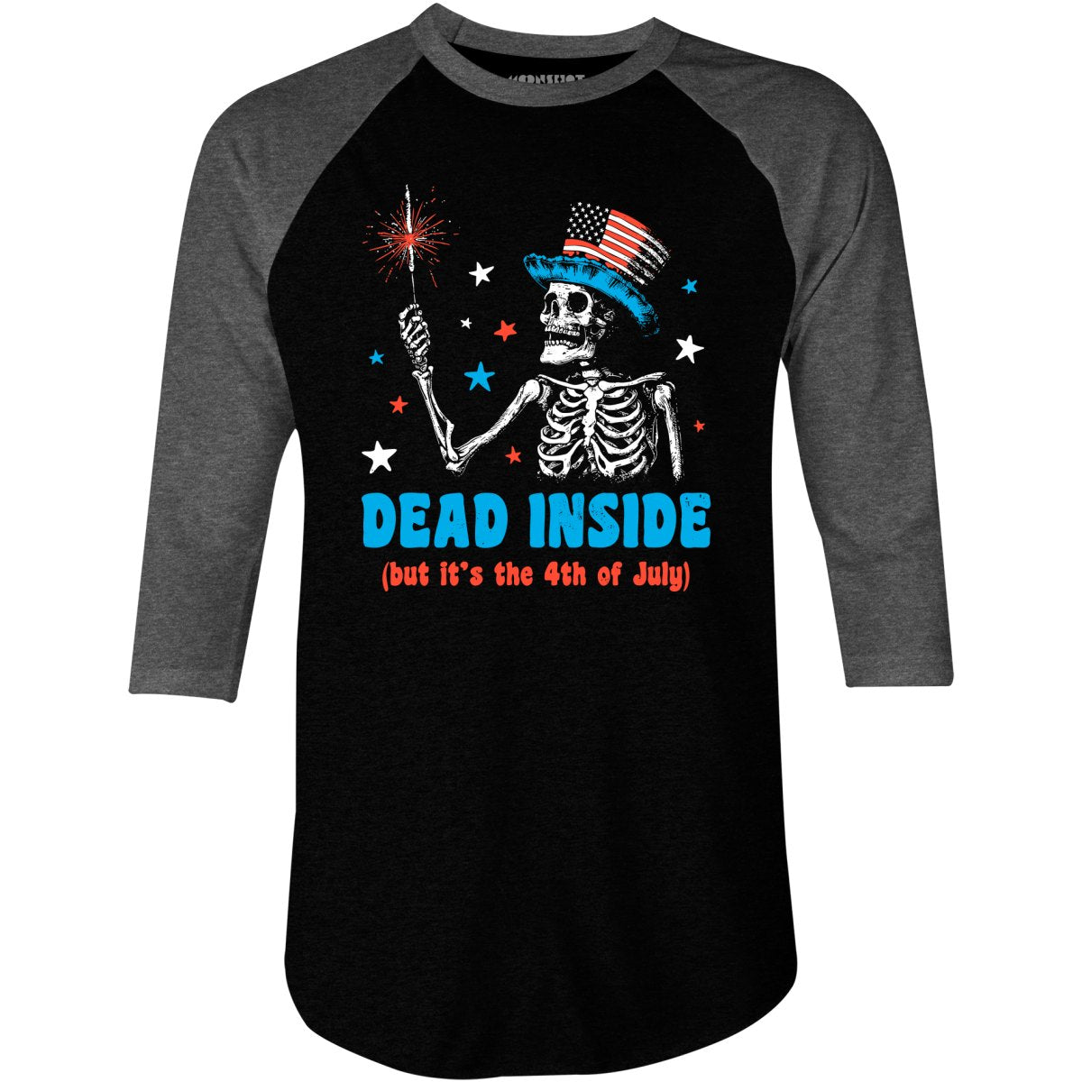 Dead Inside But It's the 4th - 3/4 Sleeve Raglan T-Shirt