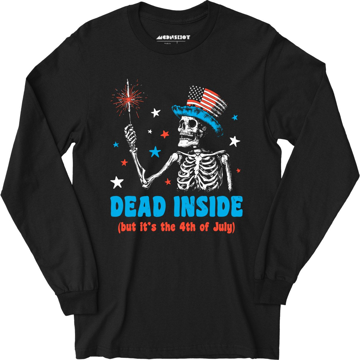 Dead Inside But It's the 4th - Long Sleeve T-Shirt