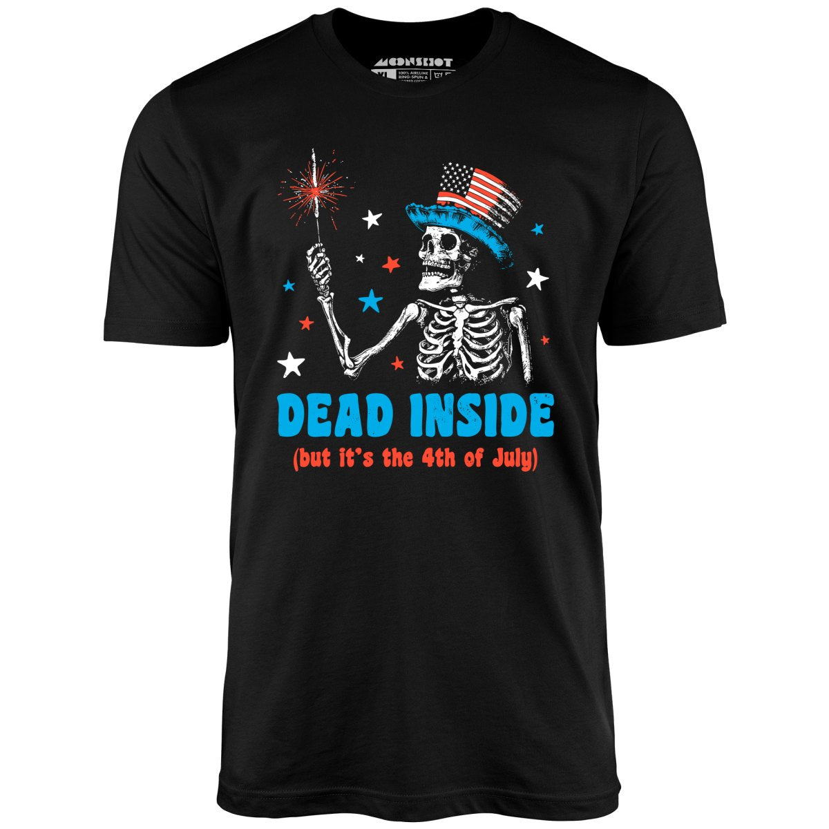 Dead Inside But It's the 4th - Unisex T-Shirt