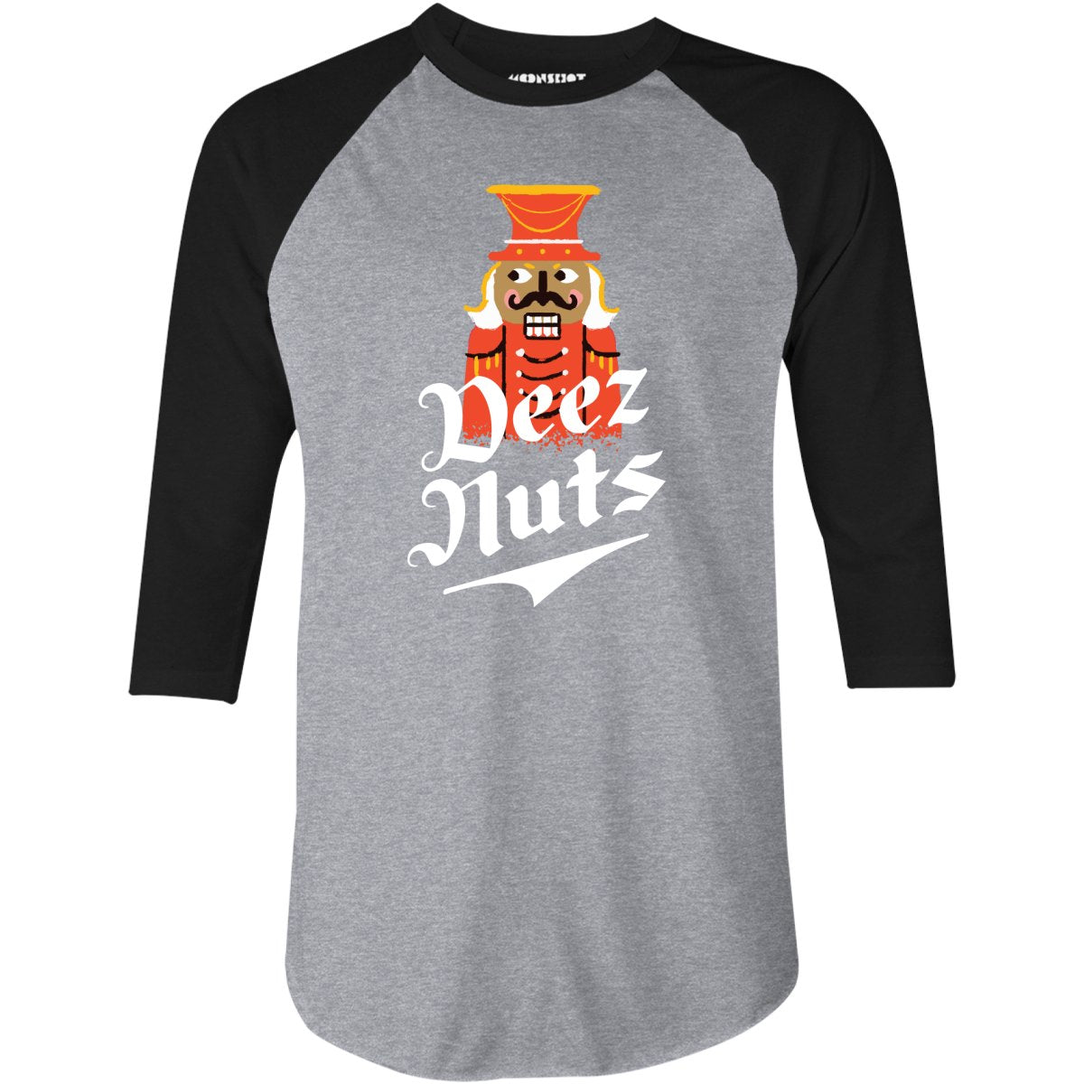 Deez Nuts Nutcracker - 3/4 Sleeve Raglan T-Shirt