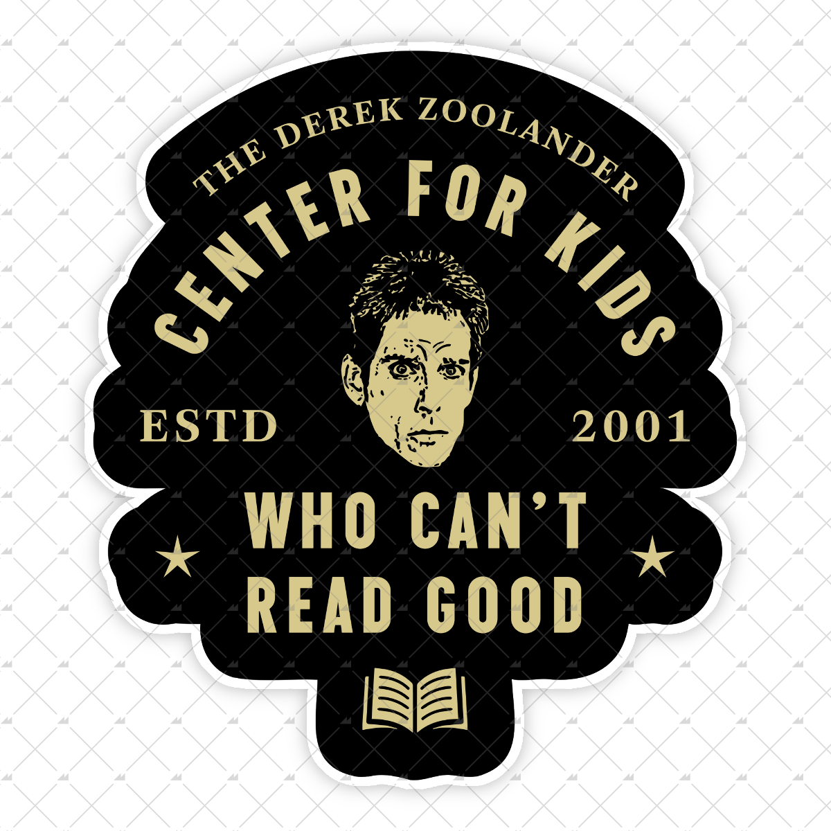 Derek Zoolander Center for Kids Who Can't Read Good - Sticker