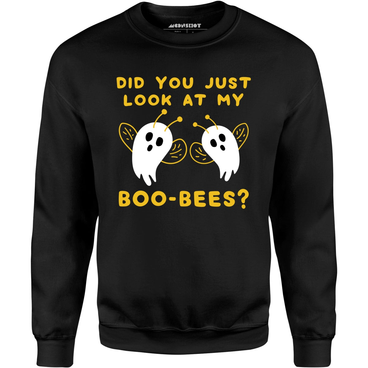 Did You Just Look At My Boo-Bees? - Unisex Sweatshirt