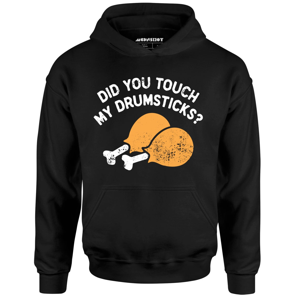 Did You Touch My Drumsticks? - Unisex Hoodie