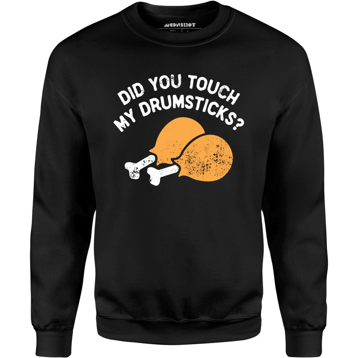 Did YOu Touch My Drumsticks? - Unisex Sweatshirt