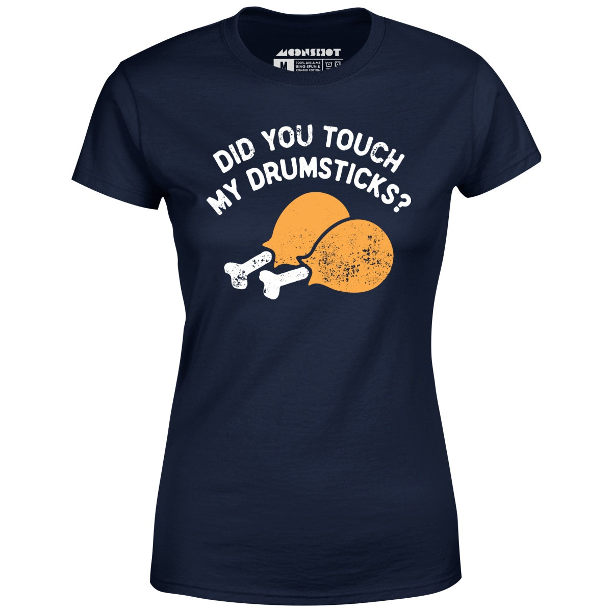 Did You Touch My Drumsticks? - Women's T-Shirt