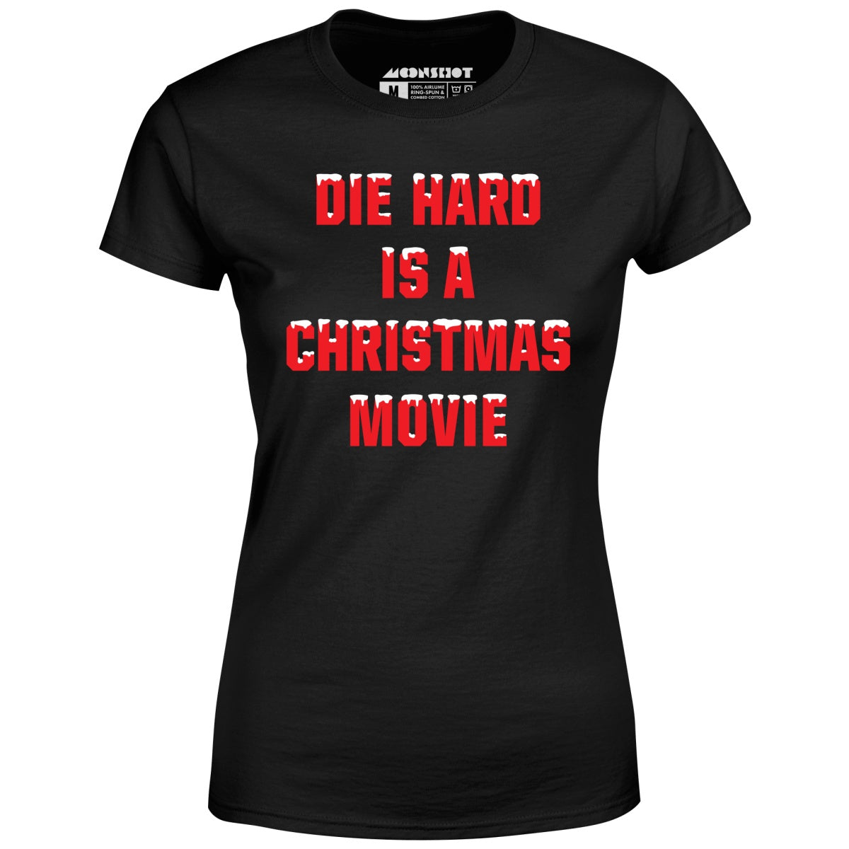 Die Hard is a Christmas Movie - Women's T-Shirt