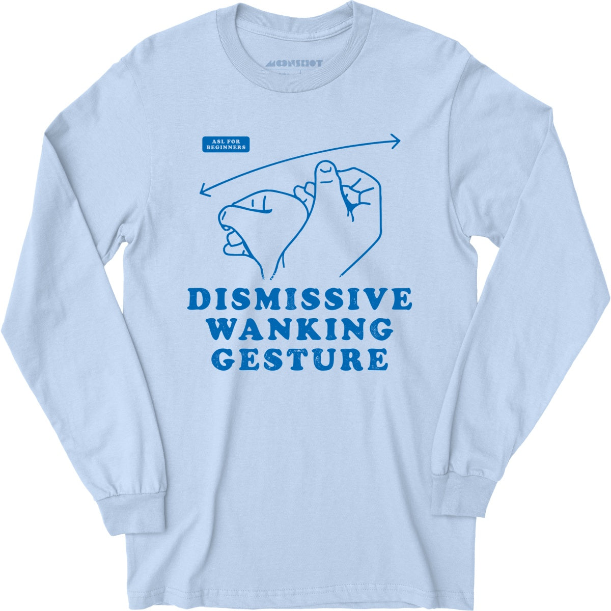 Dismissive Wanking Gesture - Long Sleeve T-Shirt