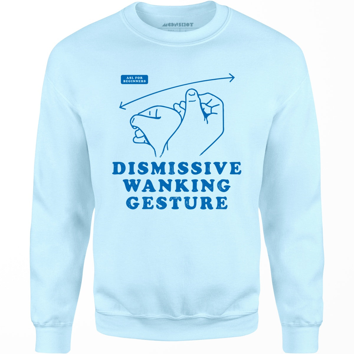 Dismissive Wanking Gesture - Unisex Sweatshirt