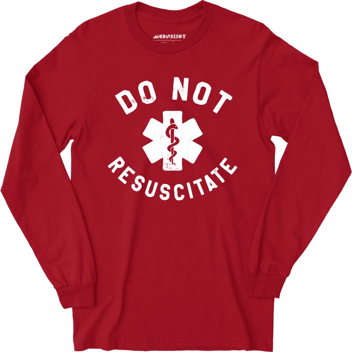 Do Not Resuscitate - Long Sleeve T-Shirt