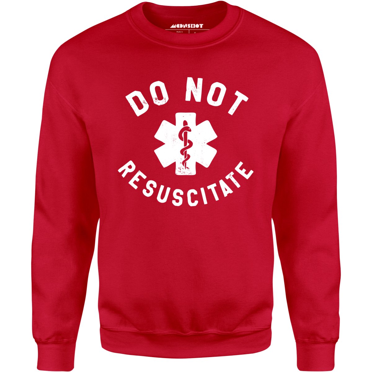 Do Not Resuscitate - Unisex Sweatshirt